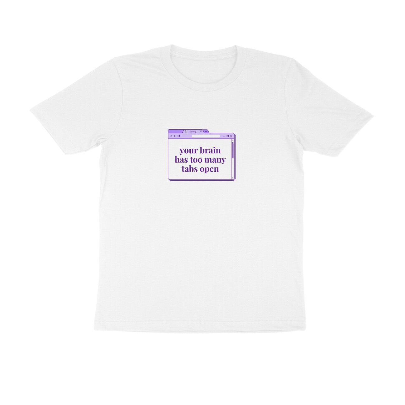 Too many tabs - Unisex White Printed T-shirt