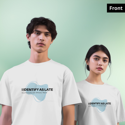 Late - Unisex White Printed T-shirt