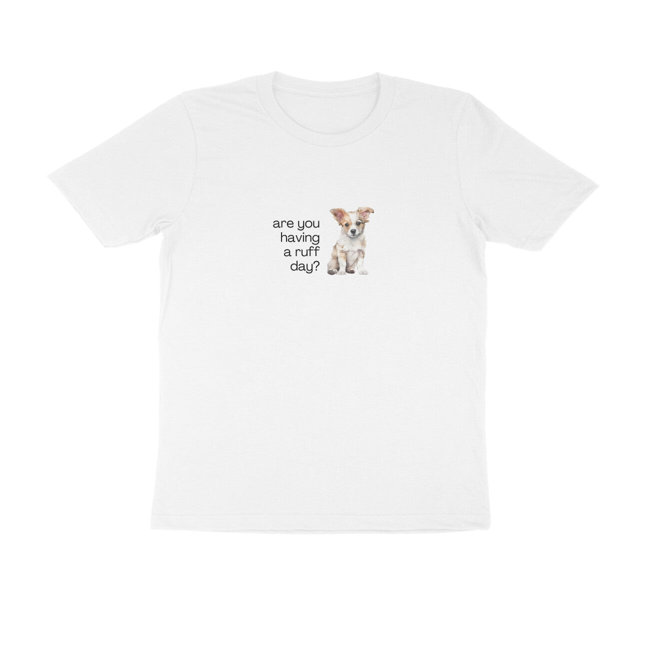 Ruff Day - Unisex White Printed T-shirt