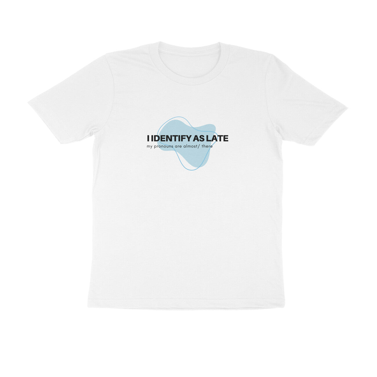 Late - Unisex White Printed T-shirt